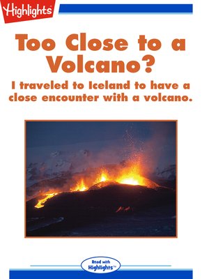 cover image of Too Close to a Volcano?